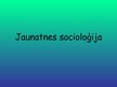 Презентация 'Jaunatnes socioloģija', 1.
