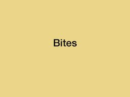 Презентация 'Bites', 1.
