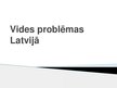 Презентация 'Vides problēmas Latvijā', 1.