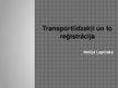 Презентация 'Transportlīdzekļi un to reģistrācija', 1.