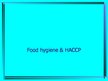 Презентация 'Food Hygiene & HACCP', 1.