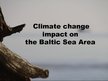 Презентация 'Climate Change Impact on the Baltic Sea Area', 1.