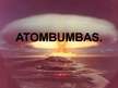Презентация 'Atombumbas', 1.