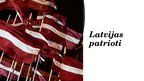 Презентация 'Latvijas patrioti', 1.