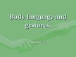 Презентация 'Body Language and Gestures', 1.