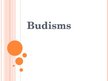 Презентация 'Budisms', 1.