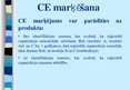 Конспект 'CE marķējums', 15.