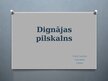 Презентация 'Dignājas pilskalns', 1.