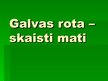 Презентация 'Galvas rota - skaisti mati', 1.