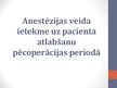 Презентация 'Anestēzijas veida ietekme uz pacienta atlabšanu pēcoperācijas periodā', 1.