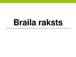 Презентация 'Braila raksts', 1.