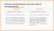 Презентация 'Socializācijas procesa analīzes paraugs ar izvēlētu dzīvesstāstu', 6.