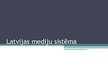 Презентация 'Latvijas mediju sistēma', 1.