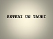 Презентация 'Esteri un tauki', 1.