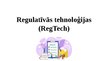 Презентация 'Regulatīvās tehnoloģijas (RegTech)', 1.