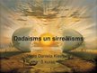Презентация 'Dadaisms un sirreālisms', 1.