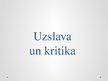 Презентация 'Uzslava un kritika', 1.
