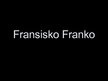 Презентация 'Fransisko Franko', 1.