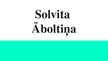 Презентация 'Solvita Āboltiņa', 1.