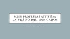 Презентация 'Māsu profesijas attīstība Latvijā no 1918. - 1990. gadam', 1.