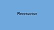 Презентация 'Renesanse', 1.