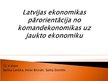 Презентация 'Latvijas ekonomikas pārorientācija no komandekonomikas uz jaukto ekonomiku', 1.