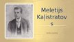 Презентация 'Meletijs Kaļistratovs', 1.