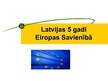 Презентация 'Latvijas pieci gadi Eiropas Savienībā', 1.