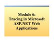 Презентация 'Module 6: Tracing in Microsoft Asp.net Web Applications', 1.