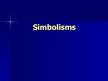Презентация 'Simbolisms', 1.