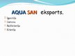 Презентация 'SIA "Aqua San" uzņēmuma prezentācija', 8.