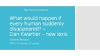 Презентация 'What would happen if every human suddenly disappeared? – Dan Kwartler – new lexi', 1.