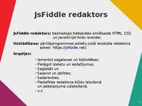 Презентация 'JsFiddle redaktors: iespējas un īpašības', 3.