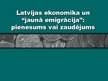 Презентация 'Latvijas ekonomika un emigrācija - pienesums vai zaudējums', 1.