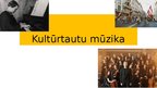 Презентация 'Kultūrtautu mūzika', 1.