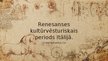 Презентация 'Renesanses kultūrvēsturiskais periods Itālijā', 1.