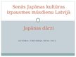 Презентация 'Senās Japānas kultūras izpausmes mūsdienu Latvijā', 1.