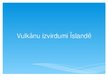 Презентация 'Vulkānu izvirdumi Islandē', 1.