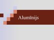 Презентация 'Alumīnijs', 1.