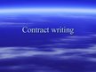 Презентация 'Contract Writing', 1.