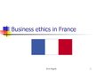 Презентация 'Business Ethics in France', 1.