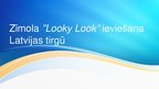 Презентация 'Zīmola ”Looky Look” ieviešana Latvijas tirgū', 1.