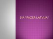 Презентация 'SIA "Fazer Latvija"', 1.