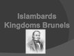 Презентация 'Izcilais inženieris - Islambards Kingdoms Brunels', 1.
