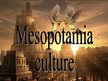 Презентация 'Mesopotamian Culture', 1.