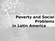 Презентация 'Poverty in Latin America', 1.