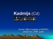 Презентация 'Kadmijs', 1.