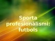 Презентация 'Sporta profesionālismi', 1.