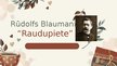 Презентация 'Rūdolfs Blaumanis “Raudupiete”', 1.