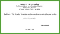 Презентация 'Daiļdarbs "Trīs sivēntiņi" (adaptēta pasaka ar maketu) un trīs atziņas par praks', 1.